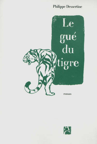Livrenpoche : Le gué du tigre - Philippe Dessertine - Livre