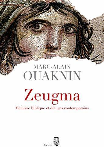 Livrenpoche : Zeugma. Mémoire biblique et déluges contemporains - Marc-Alain Ouaknin - Livre