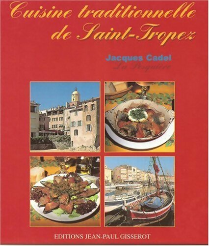 Livrenpoche : Cuisine traditionnelle de Saint-Tropez - Jacques Cadel - Livre