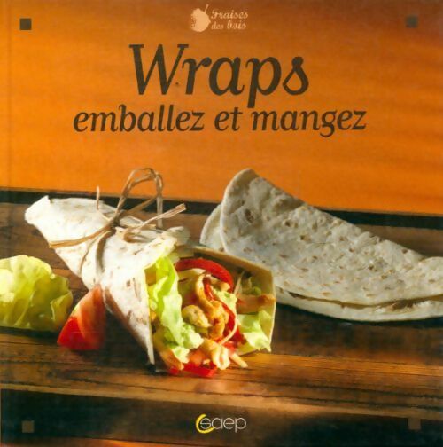 Livrenpoche : Wraps : Emballez et mangez - Michel Rubin - Livre