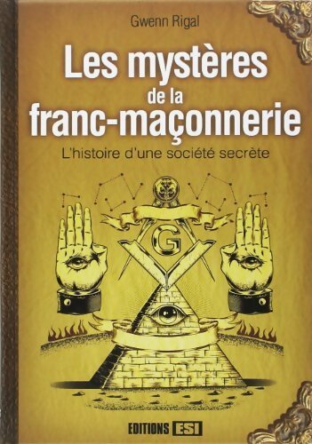 Livrenpoche : Les mystères de la franc-maçonnerie - Gwenn Rigal - Livre