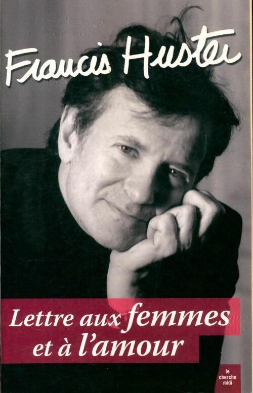 Livrenpoche : Lettre aux femmes et à l'amour - Francis Huster - Livre