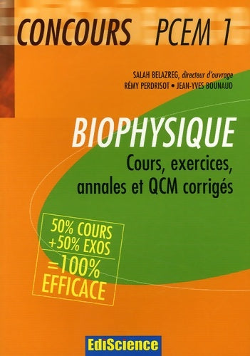 Livrenpoche : Biophysique. Cours exercices annales et QCM corrigés - Salah Belazreg - Livre