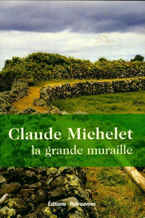 Livrenpoche : La grande muraille - Claude Michelet - Livre