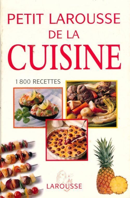 Petit Larousse de la cuisine. 1800 recettes - Collectif - Livre