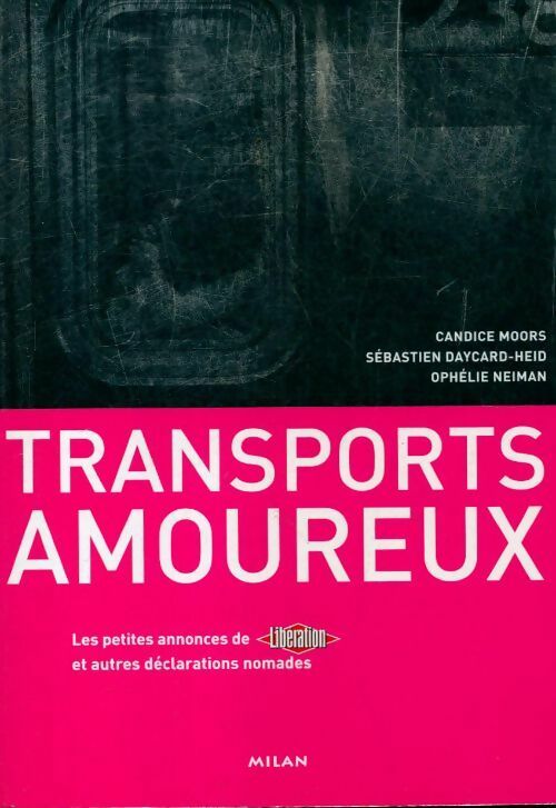 Livrenpoche : Les transports amoureux : Les petites annonces de Libération et autres déclarations nomades - Sébastien Daycard-Heid - Livre