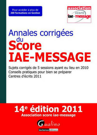 Livrenpoche : Annales corrigées du score IAE-message 2011 - Collectif - Livre