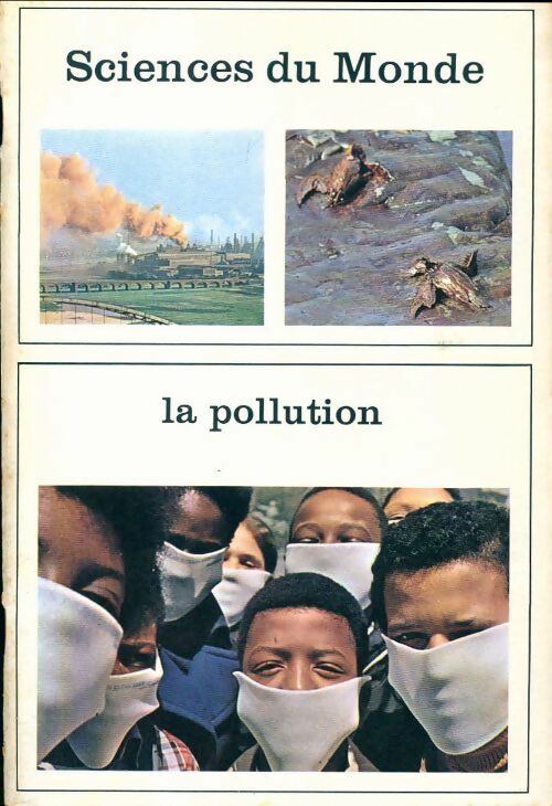 Livrenpoche : Sciences du monde : la pollution - Collectif - Livre