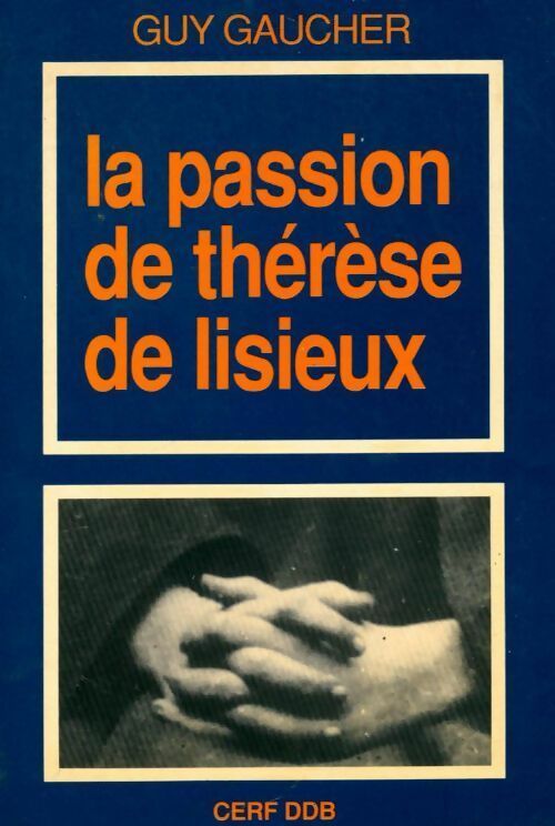 Livrenpoche : La passion de Thérèse de Lisieux - Guy Gaucher - Livre