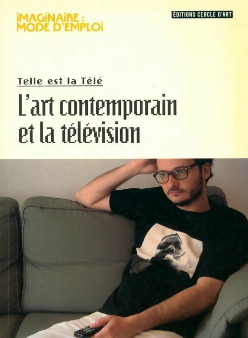 Livrenpoche : L'art contemporain et la télévision - Benjamin Thorel - Livre