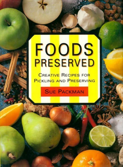 Livrenpoche : Foods preserved - Sue Packman - Livre