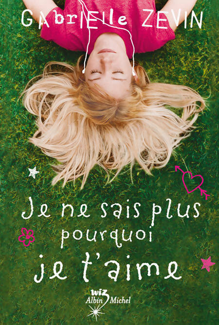 Livrenpoche : Je ne sais plus pourquoi je t'aime - Gabrielle Zevin - Livre