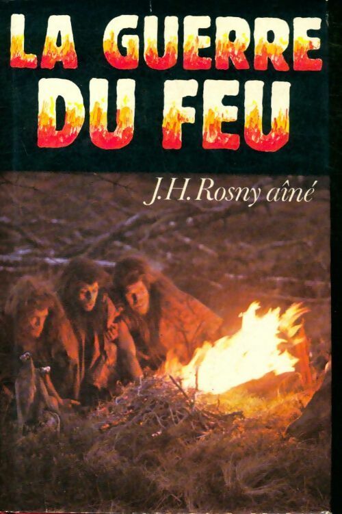 Livrenpoche : La guerre du feu - Joseph-Henry Rosny Ainé - Livre