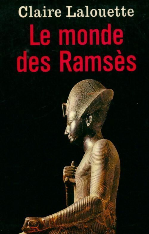 Livrenpoche : Le monde des Ramsès - Claire Lalouette - Livre