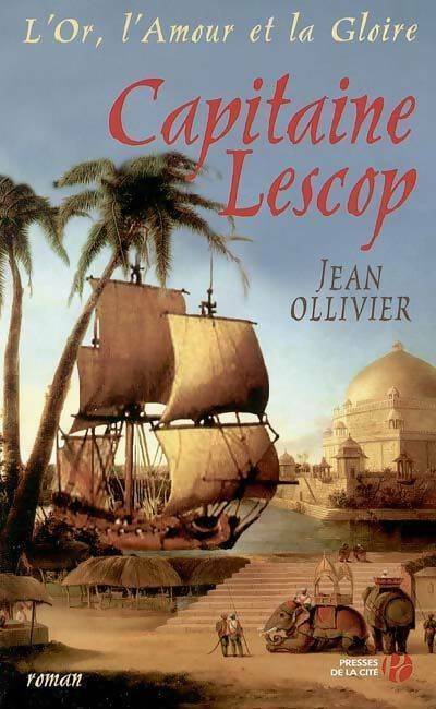 Livrenpoche : L'or l'amour et la gloire Tome V : Capitaine Lescop - Jean Ollivier - Livre