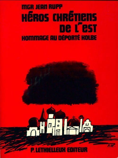 Livrenpoche : Héros chrétiens de l'est . Hommage au déporte Kolbe - Jean Mgr Rupp - Livre