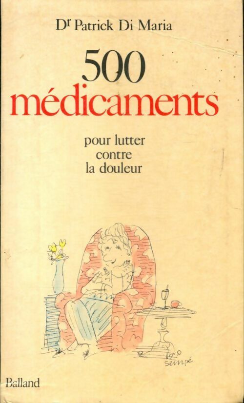 Livrenpoche : 500 médicaments pour lutter contre la douleur - Patrick Di Maria - Livre