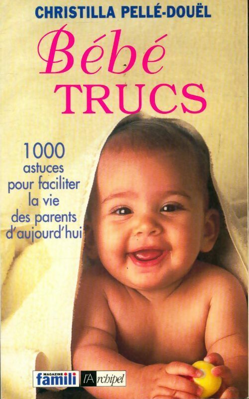 Livrenpoche : Bébé trucs - Christilla Pellé-Douël - Livre