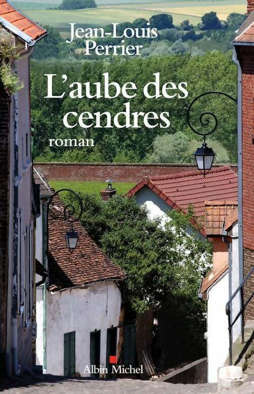 Livrenpoche : L'aube des cendres - Jean-Louis Perrier - Livre