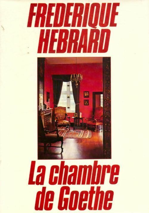 Livrenpoche : La chambre de Goethe - Frédérique Hébrard - Livre
