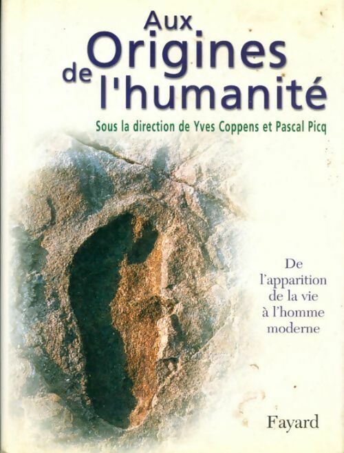 Livrenpoche : Aux origines de l'humanité. De l'apparition de la vie à l'homme moderne - Yves Coppens - Livre