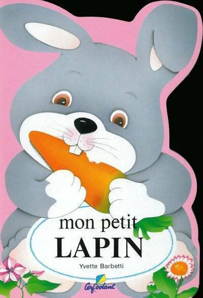 Livrenpoche : Mon petit lapin - Yvette Barbetti - Livre
