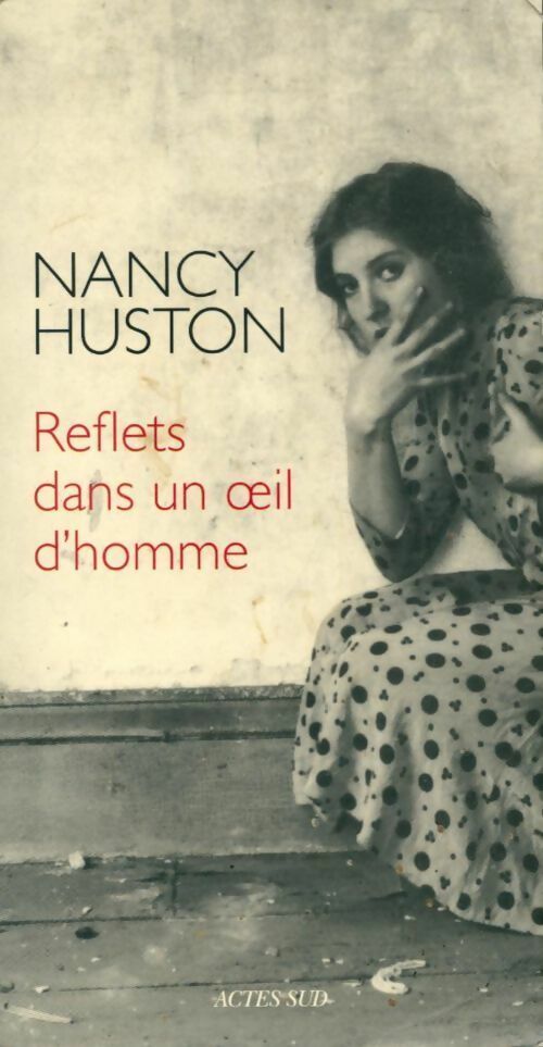Livrenpoche : Reflets dans un oeil d'homme - Nancy Huston - Livre