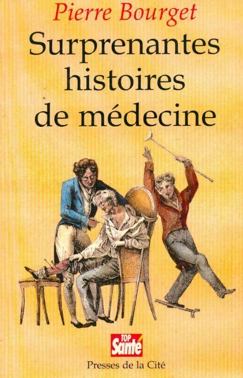 Livrenpoche : Surprenantes histoires de médecine - Pierre Bourget - Livre