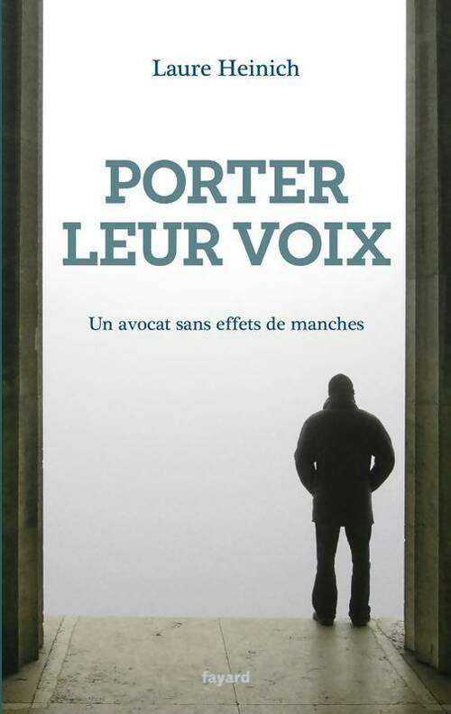 Livrenpoche : Porter leur voix. Un avocat sans effets de manches - Laure Heinich - Livre
