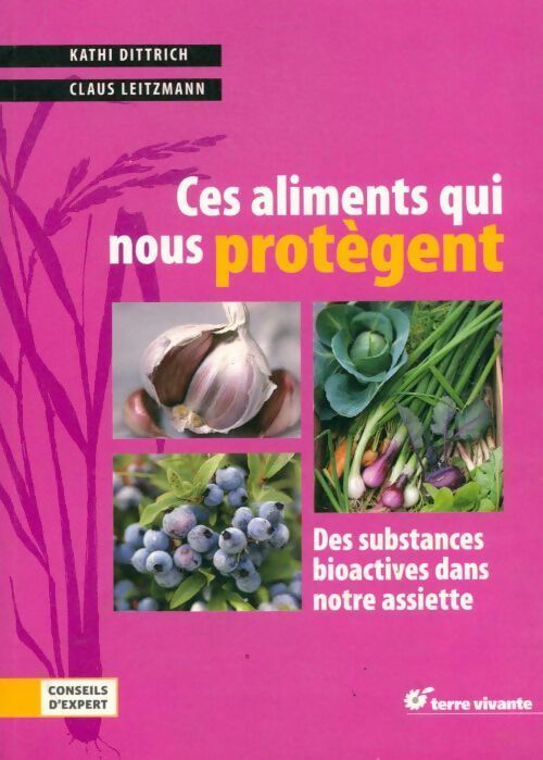 Livrenpoche : Ces aliments qui nous protègent : Les substances bioactives dans notre assiette - Kathi Dittrich - Livre