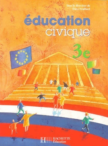Livrenpoche : Education civique 3e - Dany Feuillard - Livre