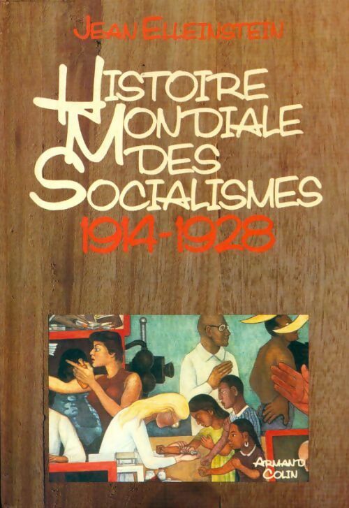 Livrenpoche : Histoire mondiale des socialismes Tome III : 1914-1928 - Jean Elleinstein - Livre