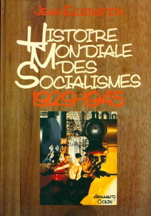 Livrenpoche : Histoire mondiale des socialismes Tome IV : 1929-1945 - Jean Elleinstein - Livre