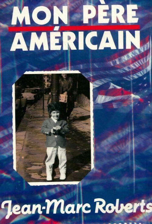 Livrenpoche : Mon père américain - Jean-Marc Roberts - Livre