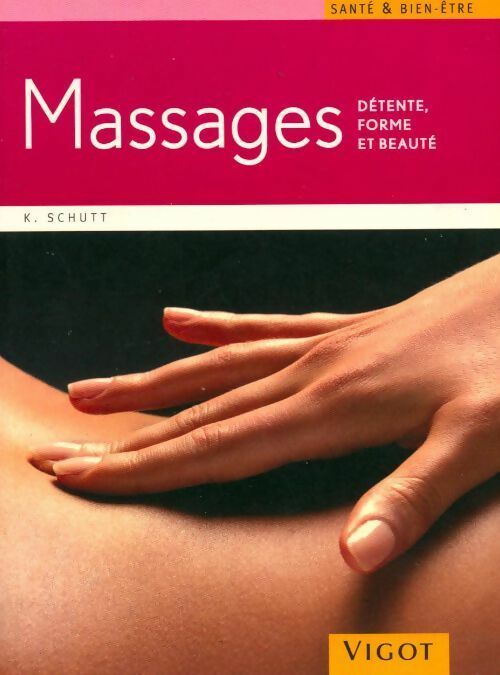 Livrenpoche : Massages. Détente forme et beauté - Karin Schutt - Livre