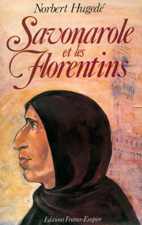 Livrenpoche : Savonarole et les florentins - Norbert Hugedé - Livre