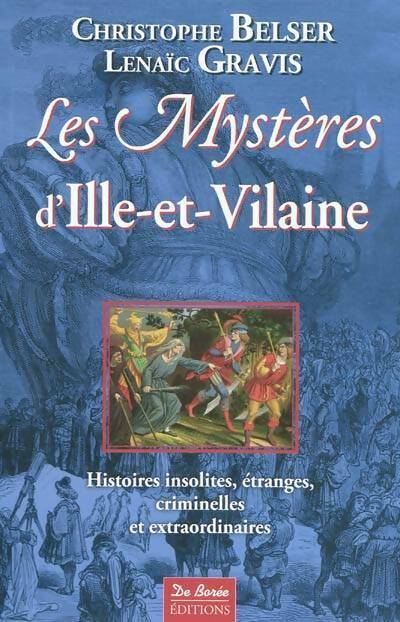 Livrenpoche : Les mystères d'Ille-et-Vilaine - Christophe Belser, Lenaïc Gravis - Livre