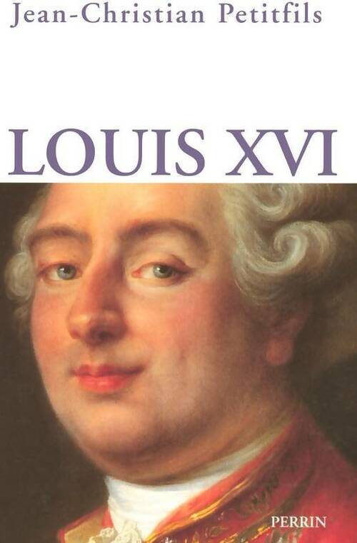 Livrenpoche : Louis XVI - Jean-Christian Petitfils - Livre