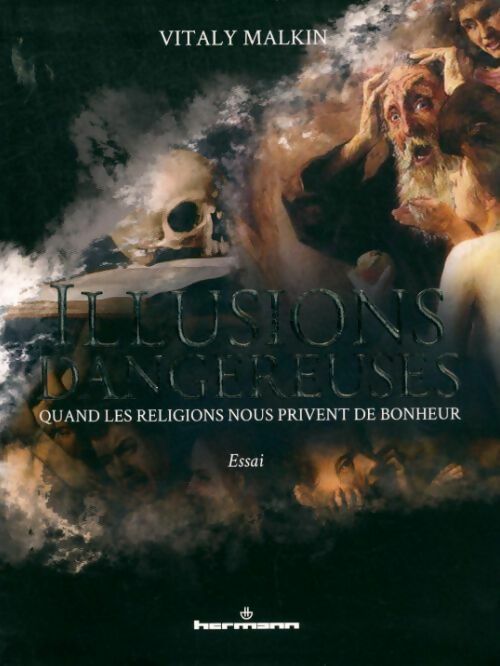 Livrenpoche : Illusions dangereuses. Quand les religions nous privent de bonheur - Vitaly Malkin - Livre