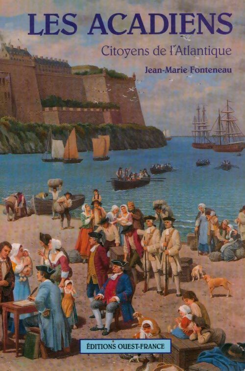 Livrenpoche : Les Acadiens, citoyens de l'Atlantique - Jean-Marie Fonteneau - Livre