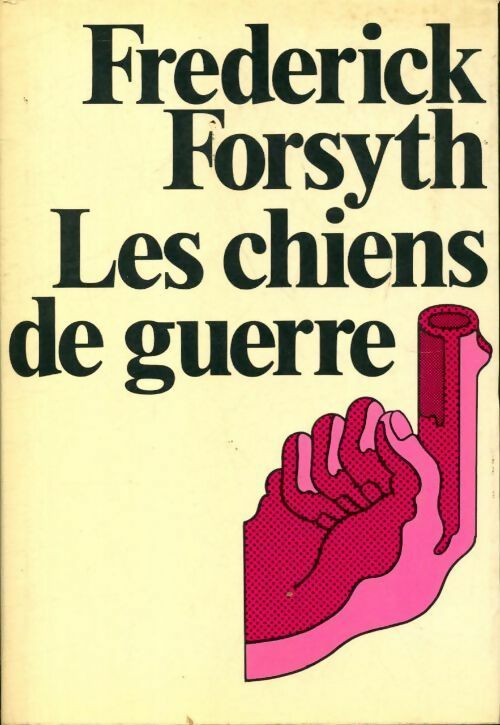 Livrenpoche : Les chiens de guerre - Frederick Forsyth - Livre