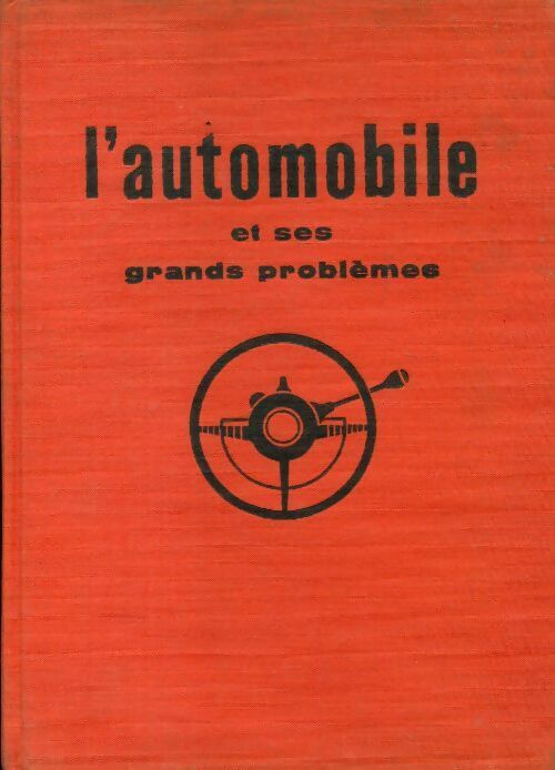 L'automobile et ses grands problèmes - Collectif - Livre