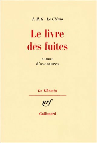 Le livre des fuites - Jean-Marie Gustave Le Clézio - Livre