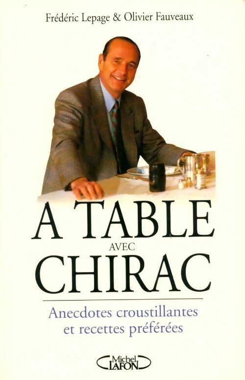 Livrenpoche : A table avec Chirac - Frédéric Lepage, Olivier Fauveaux - Livre