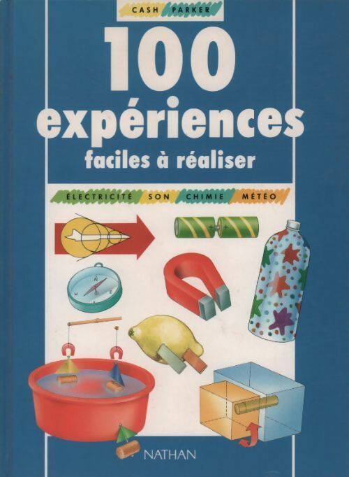 Livrenpoche : 100 expériences faciles à réaliser. Son électricité chimie météo - Steve Parker - Livre