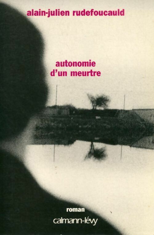 Livrenpoche : Autonomie d'un meurtre - Alain-Julien Rudefoucauld - Livre