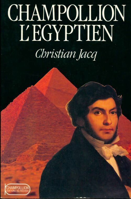 Livrenpoche : Champollion l'égyptien - Christian Jacq - Livre