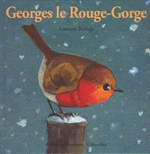 Livrenpoche : Georges le rouge-gorge - Antoon Krings - Livre