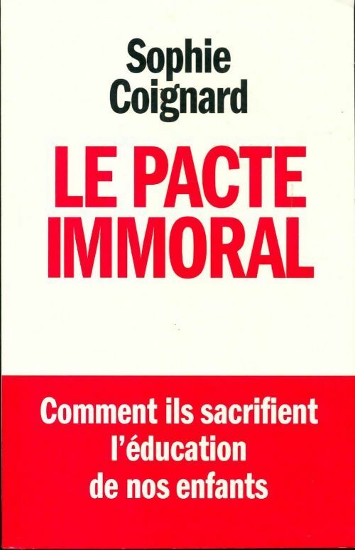 Livrenpoche : Le pacte immoral - Sophie Coignard - Livre