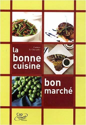 Livrenpoche : La bonne cuisine bon marché - Corinne Le Chenadec - Livre